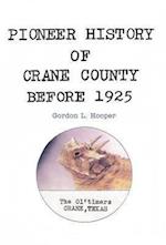 Pioneer History of Crane County Before 1925