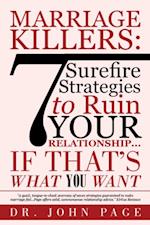 Marriage Killers:  7 Surefire Strategies to Ruin Your Relationship...If That's What You Want