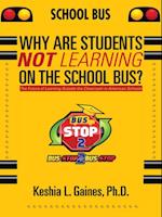 Why Are Students Not Learning on the School Bus?