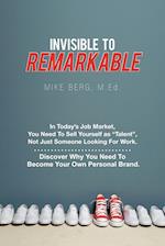 Invisible to Remarkable