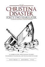 The Christena Disaster Forty-Two Years Later-Looking Backward, Looking Forward