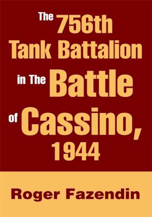 756Th Tank Battalion in the Battle of Cassino, 1944