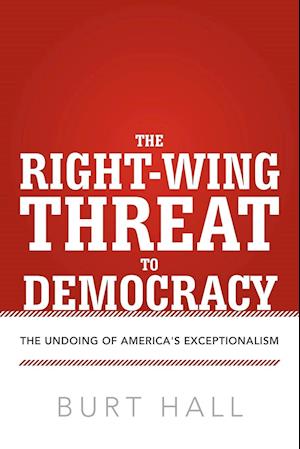 The Right-Wing Threat to Democracy