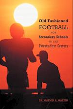 Old Fashioned Football for Secondary Schools in the Twenty-First Century