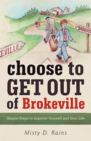 Choose to Get Out of Brokeville