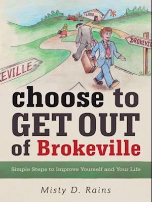 Choose to Get out of Brokeville