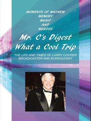 Mr. C's Digest - What a Cool Trip