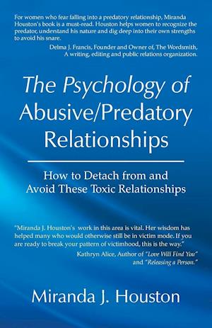 The Psychology of Abusive/Predatory Relationships