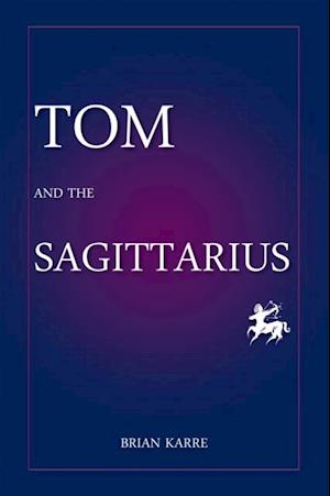 Tom and the Sagittarius