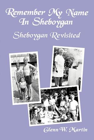 Remember My Name in Sheboygan - Sheboygan Revisited