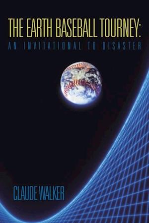 Earth Baseball Tourney: an Invitational to Disaster