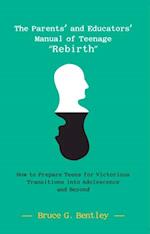 Parents' and Educators' Manual of Teenage 'Rebirth'