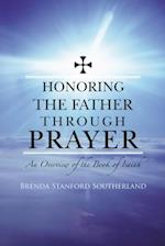 Honoring the Father Through Prayer
