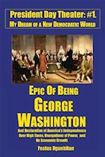 Epic of Being George Washington