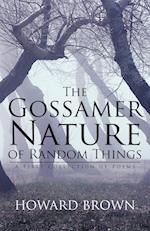 The Gossamer Nature of Random Things