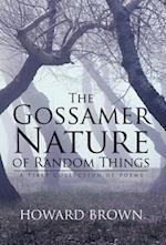 The Gossamer Nature of Random Things
