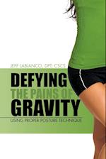 Defying the Pains of Gravity