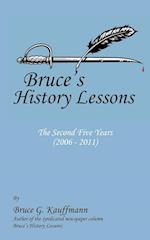 Bruce's History Lessons - The Second Five Years (2006 - 2011)