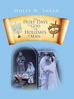 Holy Days of God, the Holidays of Man