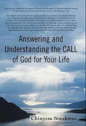 Answering and Understanding the Call of God for Your Life