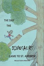 The Day the Dinosaurs Came to St. Andrew