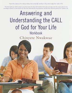 Answering and Understanding the Call of God for Your Life Workbook