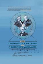 The Dynamic Concepts of Philosophical Mathematics