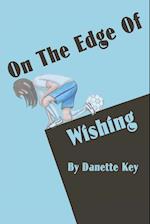 On the Edge of Wishing