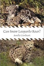 Can Snow Leopards Roar?
