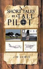 Short Tales by a Tall Pilot