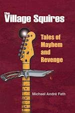 Village Squires - Tales of Mayhem and Revenge