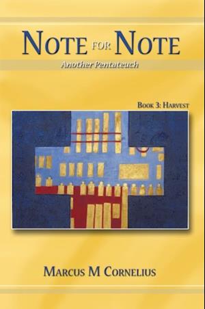 Note for Note (Another Pentateuch) Book 3:  Harvest