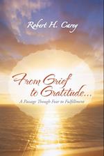 From Grief to Gratitude...