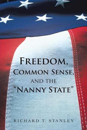 Freedom, Common Sense, and the 'Nanny State'