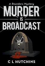 Murder Is Broadcast: A Rounders Mystery 