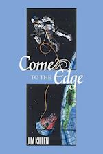 Come to the Edge