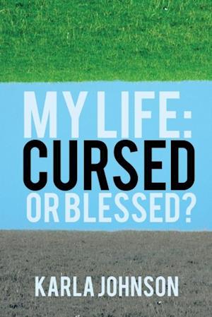 My Life: Cursed or Blessed?