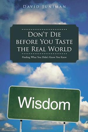 Don'T Die Before You Taste the Real World