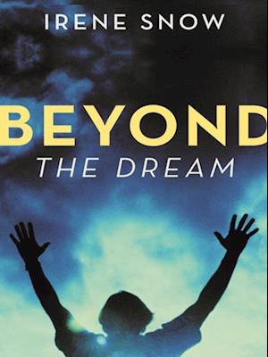 Beyond the Dream