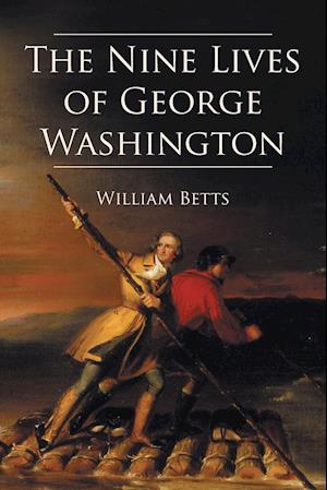 The Nine Lives of George Washington