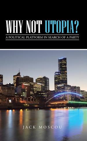 Why Not Utopia?