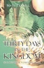 Thirty Days in the Kingdom