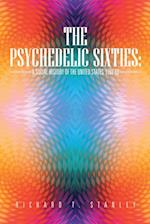 Psychedelic Sixties: a Social History of the United States, 1960-69