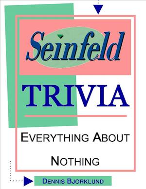 Seinfeld Trivia: Everything About Nothing