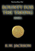 Bounty for the Taking: Book One