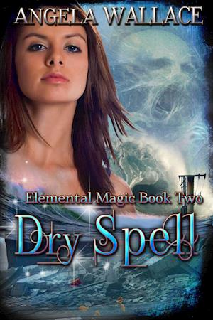 Dry Spell (Elemental Magic #2)