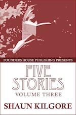 Five Stories: Volume Three