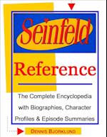 Seinfeld Reference: The Complete Encyclopedia with Biographies, Character Profiles & Episode Summaries