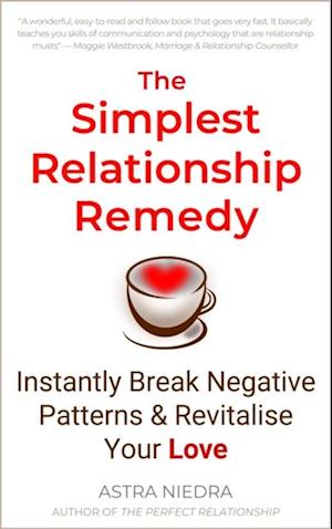 Simplest Relationship Remedy: Instantly Revitalise Your Love