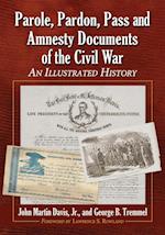 Parole, Pardon, Pass and Amnesty Documents of the Civil War
